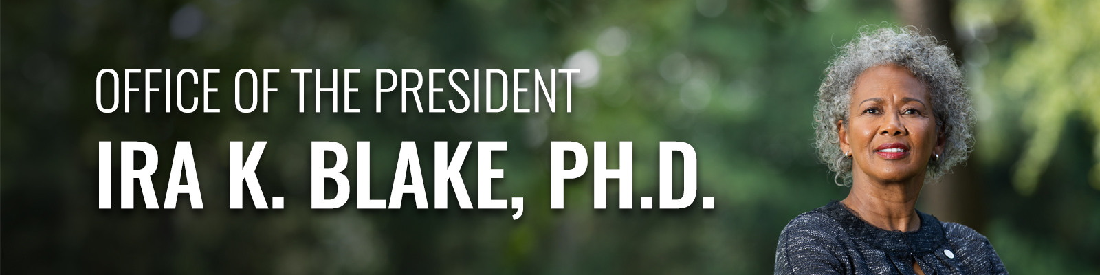 Office of the President, Ira K. Blake, Ph.D.